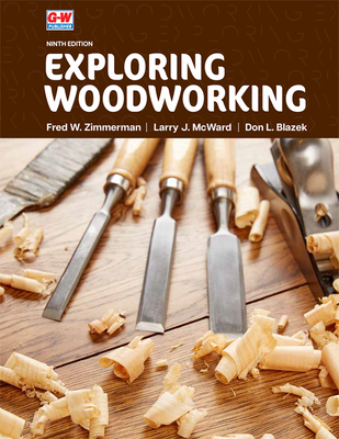 Exploring Woodworking - Fred W. Zimmerman