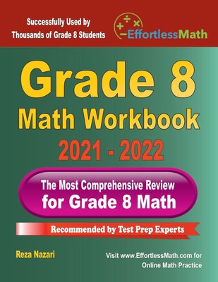 Coperta cărții 'Grade 8 Math Workbook: The Most Comprehensive Review for Grade 8 Math - Reza Nazari'