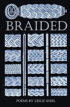 Coperta cărții 'Braided - Leslie Shiel'