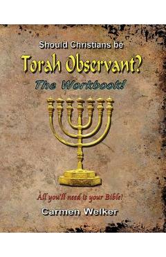 Coperta cărții 'Should Christians be Torah Observant? - The Workbook - Carmen Welker'