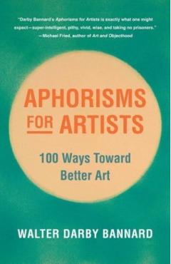 Poza produsului Aphorisms for Artists: 100 Ways Toward Better Art - Walter Darby Bannard