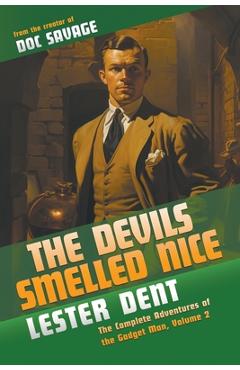 Coperta cărții 'The Devils Smelled Nice: The Complete Adventures of the Gadget Man, Volume 2 - Lester Dent'