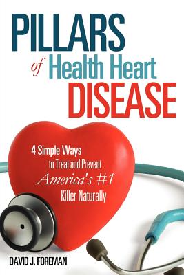 Pillars of Health Heart Disease - David J. Foreman