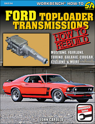 Ford Toploader Transmissions: How to Rebuild - John Carollo