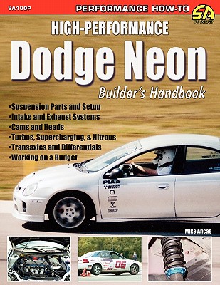 High-Performance Dodge Neon Builder's Handbook - Mike Ancas