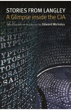 Coperta cărții 'Stories from Langley: A Glimpse Inside the CIA - Edward Mickolus'