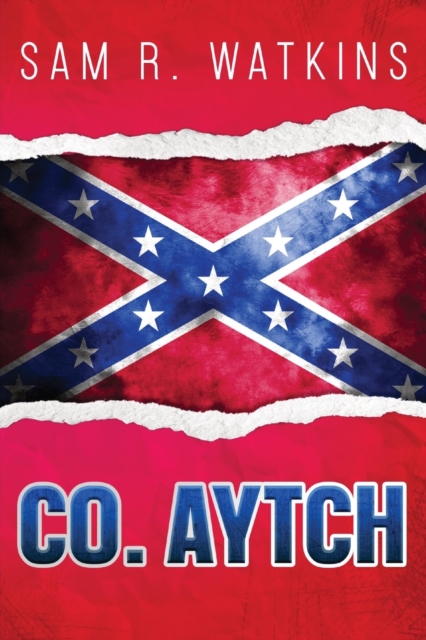 Co. Aytch - Sam R. Watkins