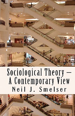 Sociological Theory - A Contemporary View: How to Read, Criticize and Do Theory - Arlie Russell Hochschild