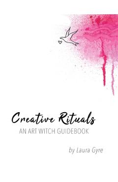 Coperta cărții 'Creative Rituals - Laura Gyre'