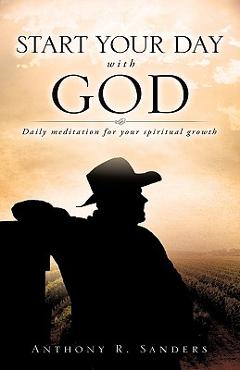Coperta cărții 'Start Your Day with God - Anthony R. Sanders'