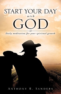 Coperta cărții 'Start Your Day with God - Anthony R. Sanders'