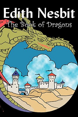 The Book of Dragons by Edith Nesbit, Fiction, Fantasy & Magic - Edith Nesbit