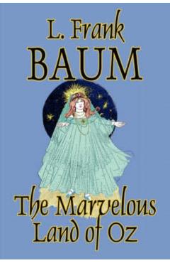 Poza produsului The Marvelous Land of Oz by L. Frank Baum, Fiction, Classics, Fantasy, Fairy Tales, Folk Tales, Legends & Mythology - L. Frank Baum