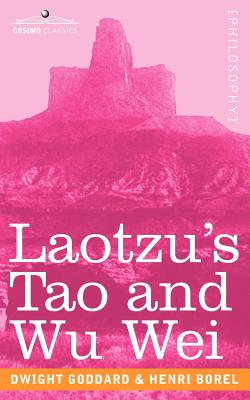 Laotzu's Tao and Wu Wei - Dwight Goddard