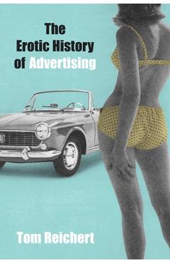 Coperta cărții 'The Erotic History of Advertising - Tom Reichert'