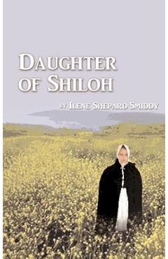 Coperta cărții 'Daughter of Shiloh - Ilene Shepard Smiddy'