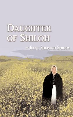 Coperta cărții 'Daughter of Shiloh - Ilene Shepard Smiddy'