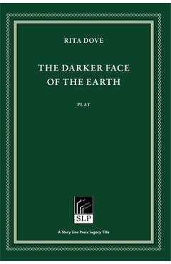 Poza produsului The Darker Face of the Earth - Rita Dove