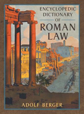 Encyclopedic Dictionary of Roman Law - Adolf Berger