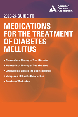 The 2023-24 Guide to Medications for the Treatment of Diabetes Mellitus - John R. White