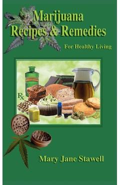 Coperta cărții 'Marijuana Recipes and Remedies for Healthy Living - Mary Jane Stawell'