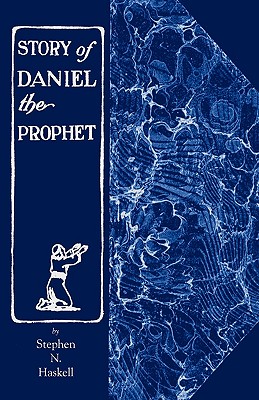 The Story of Daniel the Prophet - Stephen N. Haskell