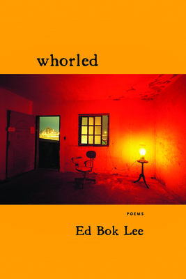 Whorled - Ed Bok Lee