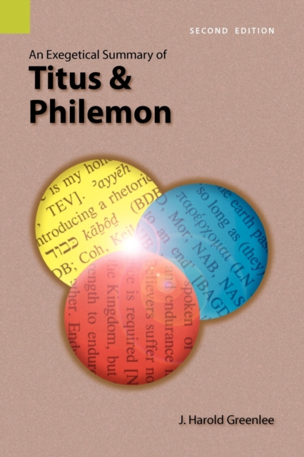 An Exegetical Summary of Titus and Philemon, 2nd Edition - J. Harold Greenlee