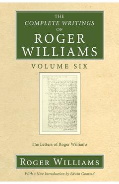Coperta cărții 'The Complete Writings of Roger Williams, Volume 6 - Roger Williams'