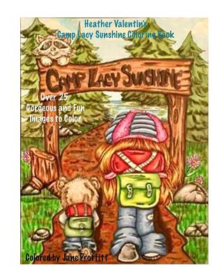 Heather Valentin's Camp Lacy Sunshine Coloring Book: Camping Fun Boy and Girls Lacy Sunshine Gang Coloring Book Volume 38 - Heather Valentin