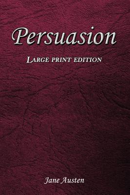Persuasion: Large Print Edition - Jane Austen