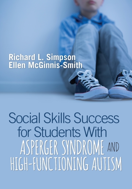 Social Skills Success for Students with Asperger Syndrome and High-Functioning Autism - Richard L. Simpson