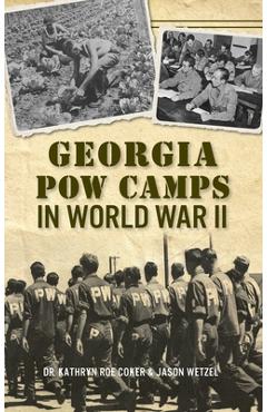 Coperta cărții 'Georgia POW Camps in World War II - Kathryn Roe Coker'