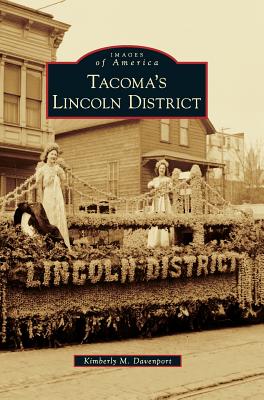 Tacoma's Lincoln District - Kimberly M. Davenport
