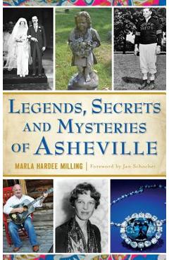 Coperta cărții 'Legends, Secrets and Mysteries of Asheville - Marla Hardee Milling'