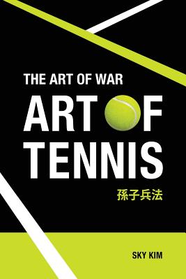 The Art of War: Art of Tennis - Sky Kim