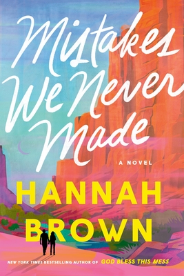 Mistakes We Never Made - Hannah Brown