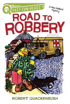 Road to Robbery: A Miss Mallard Mystery - Robert Quackenbush