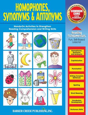 Reading Fundamentals - Homophones, Synonyms & Antonyms: Learn about Homophones, Synonyms & Antonyms and How to Use Them to Strengthen Reading Comprehe - Carolyn Hurst
