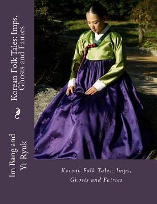 Korean Folk Tales: Imps, Ghosts and Fairies - Yi Ryuk