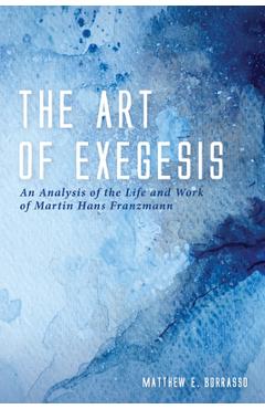 Coperta cărții 'The Art of Exegesis - Matthew E. Borrasso'