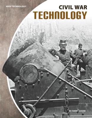 Coperta cărții 'Civil War Technology - Tammy Gagne'
