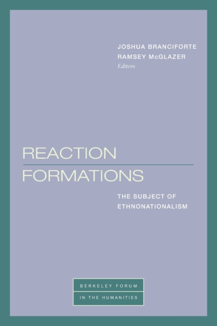 Reaction Formations: The Subject of Ethnonationalism - Joshua Branciforte