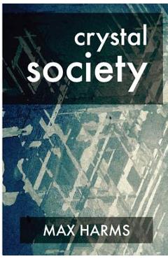Coperta cărții 'Crystal Society - Max Harms'