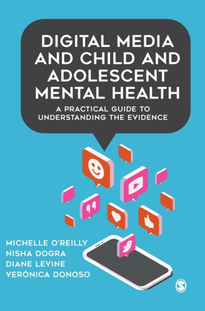 Digital Media and Child and Adolescent Mental Health: A Practical Guide to Understanding the Evidence - Michelle O′reilly