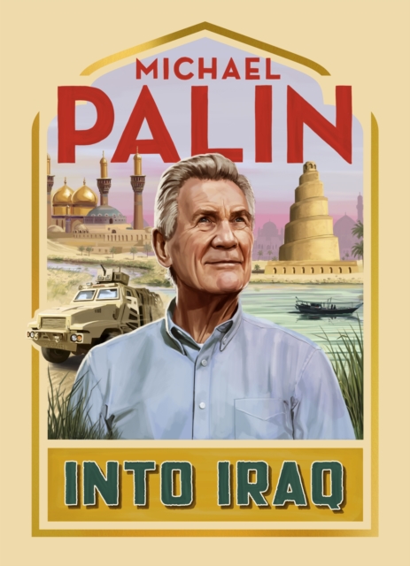 Into Iraq - Michael Palin