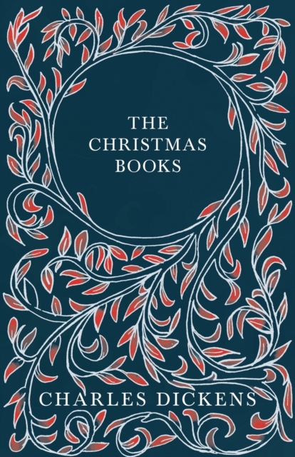 Coperta cărții 'The Christmas Books: A Christmas Carol, the Chimes, the Cricket on the Hearth, the Battle of Life, & the Haunted Man'