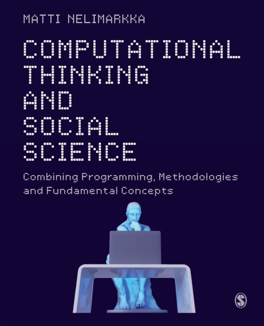 Computational Thinking and Social Science: Combining Programming, Methodologies and Fundamental Concepts - Matti Nelimarkka