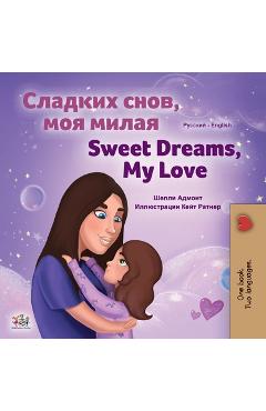 Coperta cărții 'Sweet Dreams, My Love (Russian English Bilingual Book for Kids) - Shelley Admont'