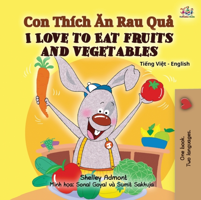 I Love to Eat Fruits and Vegetables (Vietnamese English Bilingual Book for Kids) - Shelley Admont